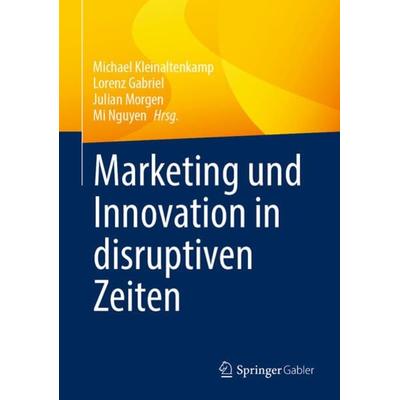 Marketing und Innovation in disruptiven Zeiten, Gebundene Ausgabe von , Springer Fachmedien Wiesbaden GmbH, 978-3-658-38571-2