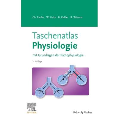 Taschenatlas Physiologie, Gebundene Ausgabe von Christoph Fahlke,Wolfgang A. Linke,Beate Rassler,Rudolf J. Wiesner, Urban & Fischer in Elsevier,