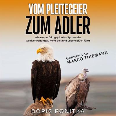 Vom Pleitegeier zum Adler - Boris Ponitka, Audio, 4099995961027