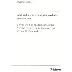 Jetzt sind wir dran was jetzt geschieht geschieht uns., Fachbücher von Martine Schnell