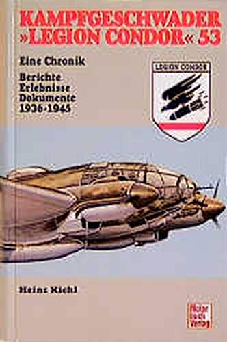 Heinz Kiehl - Kampfgeschwader >>Legion Condor - Preis vom 30.09.2026 22:30:23 h