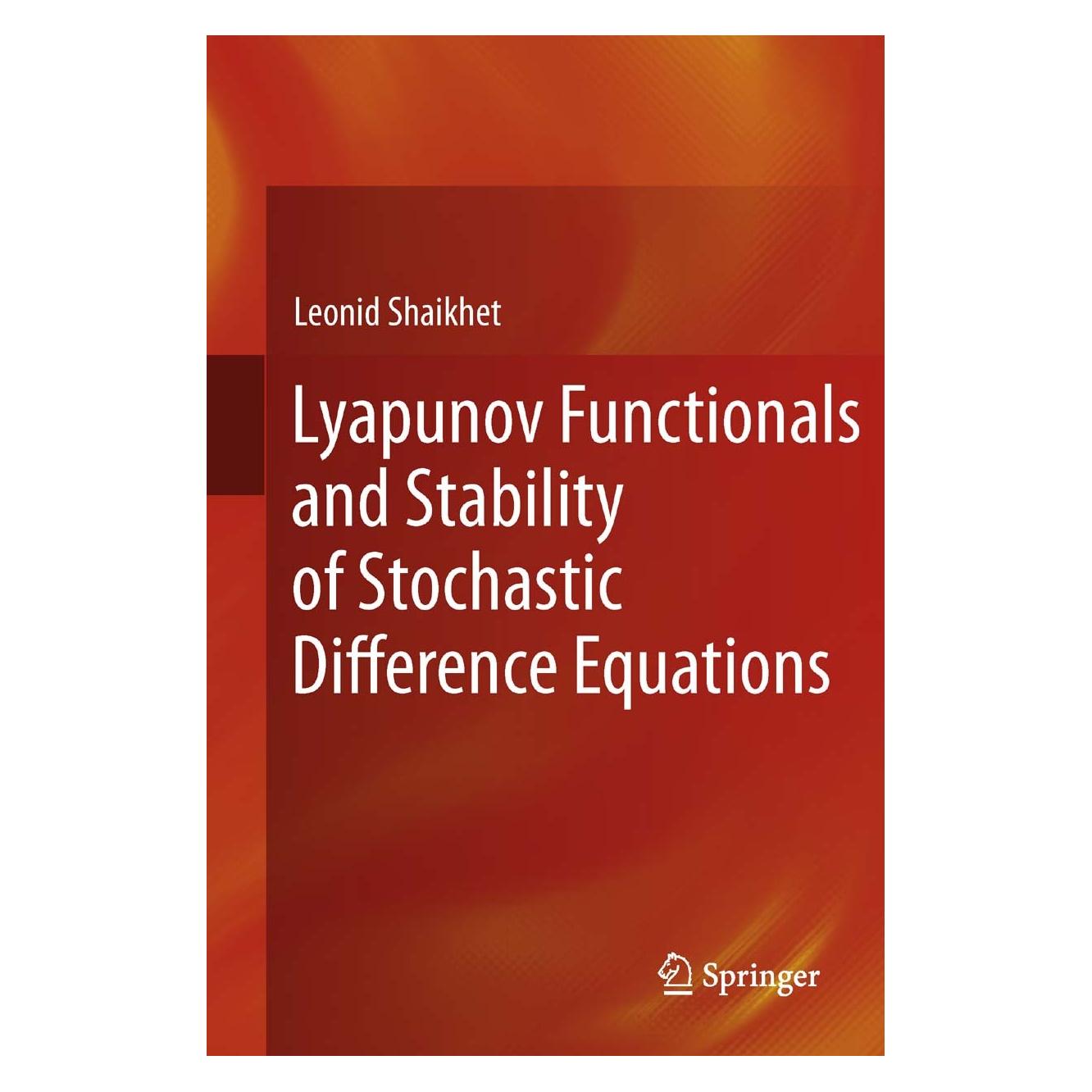 Springer Lyapunov Functionals and Stability of Stochastic Difference Equations (Englisch, Hardcover, Leonid Shaikhet) (9780857296849)