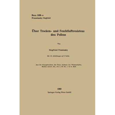 Über Trocken- und Feuchtluftresistenz des Pollens, Taschenbuch von Siegfried Pruzsinszky, Springer Berlin, 978-3-662-22884-5