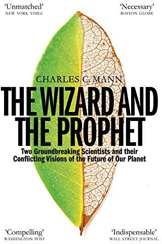 Mann, Charles C. - The Wizard and the Prophet: Science and the Future of Our Planet - Preis vom 09.10.2026 07:28:09 h