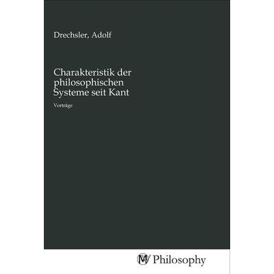 Charakteristik der philosophischen Systeme seit Kant, Taschenbuch von , MV-Philosophy, 978-3-96880-101-8
