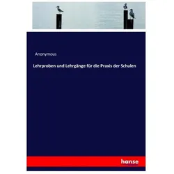 Lehrproben und Lehrgänge für die Praxis der Schulen, Schulbücher von Anonymous