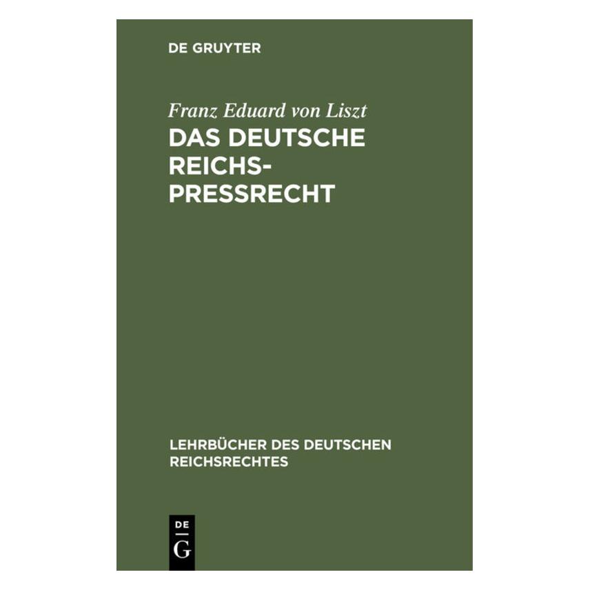 De Gruyter Liszt:Das deutsche Reichs-PreÃrecht (Deutsch, Hardcover, Franz von Liszt) (67774671)