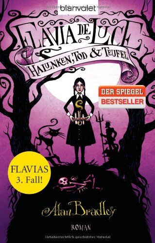 Alan Bradley - Flavia de Luce 3 - Halunken, Tod und Teufel: Roman - Preis vom 07.10.2026 11:45:10 h