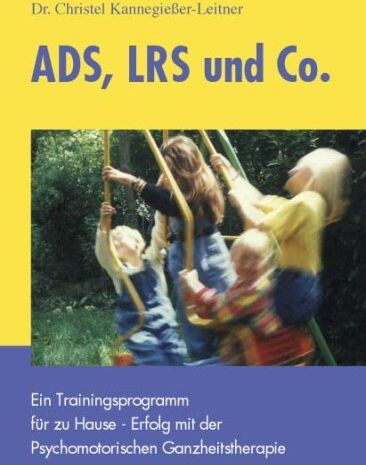 Christel Kannegießer-Leitner - ADS, LRS und Co.: Ein Trainingsprogramm für zu Hause - Erfolg mit der Psychomotorischen Ganzheitstherapie - Preis vom 11.10.2026 15:43:13 h