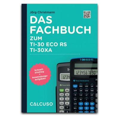 Das Fachbuch zum TI-30 ECO RS / TI-30XA, Taschenbuch von , Calcuso GmbH, 978-3-96515-022-5