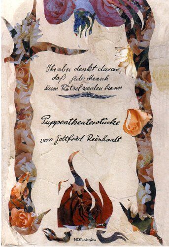 Gottfried Reinhardt - Puppentheaterstücke: Ihr aber denkt daran, daß jeder Mensch zum Rätsel werden kann - Preis vom 15.10.2026 23:06:25 h