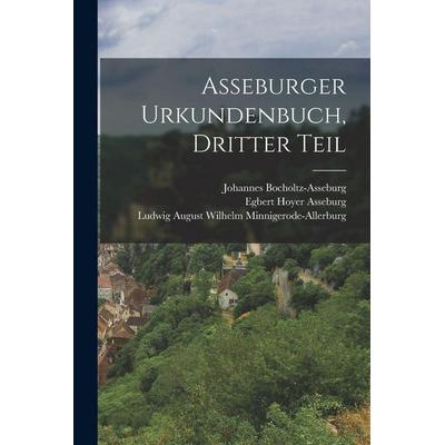 Asseburger Urkundenbuch, Dritter Teil, Taschenbuch von , Legare Street Press, 978-1-01-820633-2