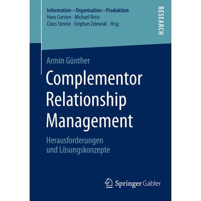 Complementor Relationship Management, Taschenbuch von Armin Günther, Springer Fachmedien Wiesbaden GmbH, 978-3-658-08565-0