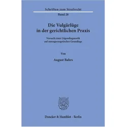 Die Vulgärlüge in der gerichtlichen Praxis., Fachbücher von August Bahrs