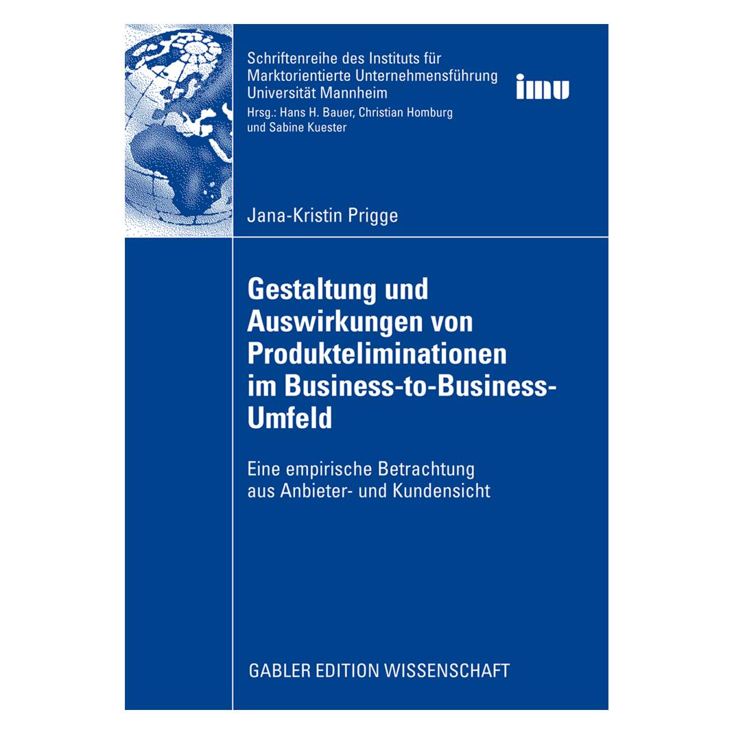 Gabler Gestaltung und Auswirkungen von Produkteliminationen im Business-to-Business-Umfeld (Deutsch, Softcover, Jana Prigge) (55197317)