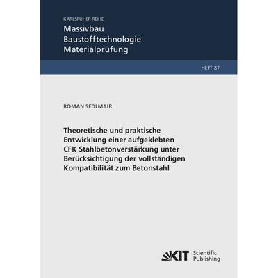 Theoretische und praktische Entwicklung einer aufgeklebten CFK Stahlbetonverstärkung unter Berücksichtigung der vollständigen Kompatibilität zum
