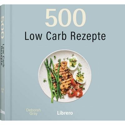 500 Low Carb Rezepte, Gebundene Ausgabe von Deborah Gray, Librero, 978-94-6499-319-6