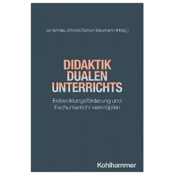 Didaktik dualen Unterrichts, Fachbücher von Simon Baumann, Johannes Jöhnck