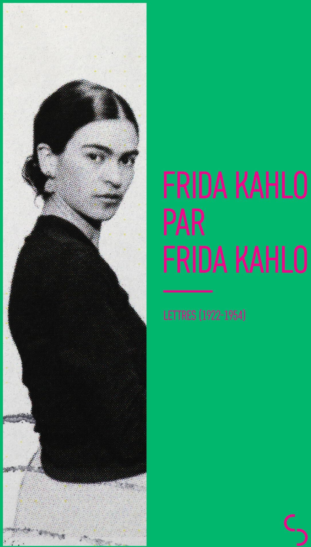 Frida Kahlo - Frida Kahlo par Frida Kahlo : écrits (1922-1954) - Preis vom 09.10.2026 07:28:09 h