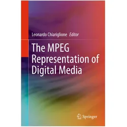 The MPEG Representation of Digital Media, Sachbücher von Leonardo Chiariglione