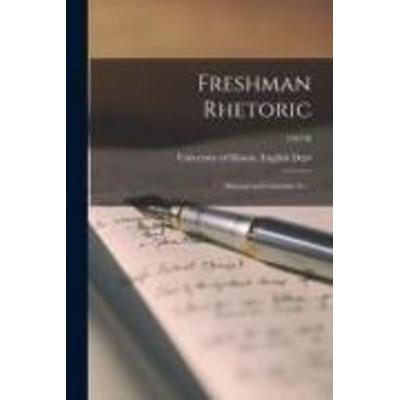 Freshman Rhetoric; Manual and Calendar for ..; 194748, Taschenbuch von , Creative Media Partners, LLC, 978-1-01-502377-2