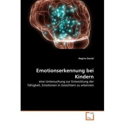 Daniel, R: Emotionserkennung bei Kindern, Taschenbuch von Regine Daniel, VDM, 978-3-639-32221-7