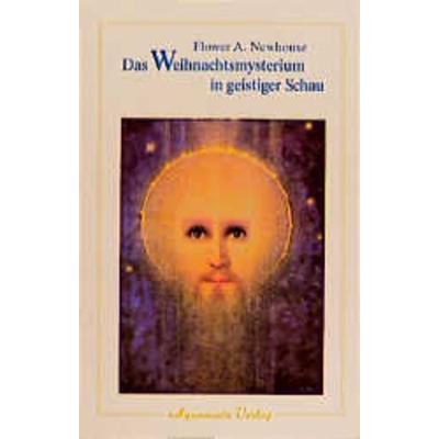 Das Weihnachtsmysterium in geistiger Schau, Taschenbuch von Flower A. Newhouse, Aquamarin, 978-3-922936-02-2