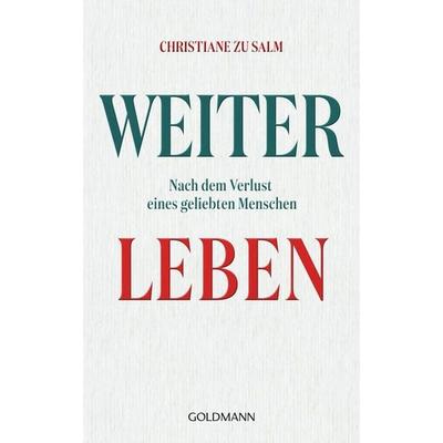Weiterleben, Gebundene Ausgabe von Christiane zu Salm, Goldmann