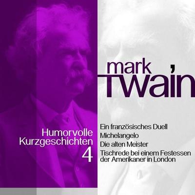 Mark Twain: Humorvolle Kurzgeschichten 4 - Mark Twain, Audio, 9783955970499