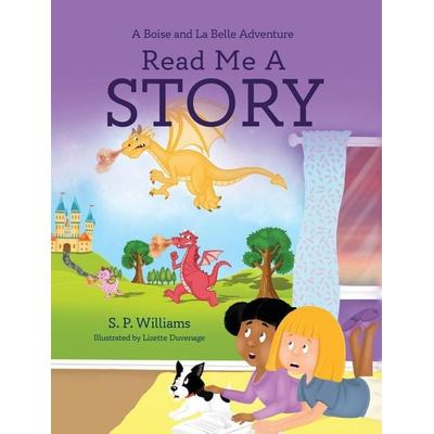 Read Me A Story, Gebundene Ausgabe von S. P. Williams, Virginia Hart, 978-1-73689-727-0