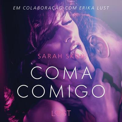 Coma Comigo - Um conto erótico - Sarah Skov, Audio, 9788726244243