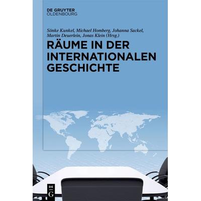 Räume in der Internationalen Geschichte, Gebundene Ausgabe von , De Gruyter, 978-3-11-914568-8