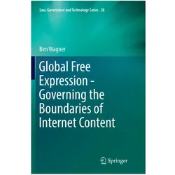 Global Free Expression - Governing the Boundaries of Internet Content, Fachbücher von Ben Wagner