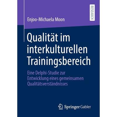 Qualität im interkulturellen Trainingsbereich, Taschenbuch von Enjoo-Michaela Moon, Springer Fachmedien Wiesbaden GmbH, 978-3-658-34030-8