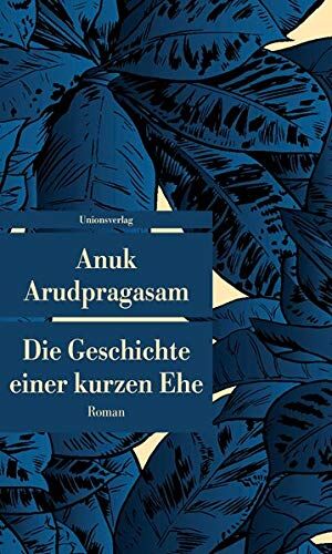 Anuk Arudpragasam - Die Geschichte einer kurzen Ehe: Roman (Unionsverlag Taschenbücher) - Preis vom 13.10.2026 11:25:28 h