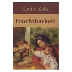 Fruchtbarkeit, Belletristik von Émile Zola