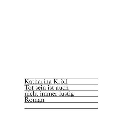 Tot sein ist auch nicht immer lustig, Taschenbuch von Katharina Kröll, Bookmundo Osiander, 978-94-037-5924-1