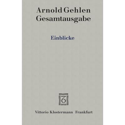 Einblicke, Gebundene Ausgabe von Arnold Gehlen, Klostermann, Vittorio, 978-3-465-01271-9