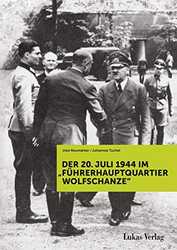 Johannes Tuchel - Der 20. Juli 1944 im Führerhauptquartier Wolfschanze - Preis vom 19.10.2026 19:33:35 h
