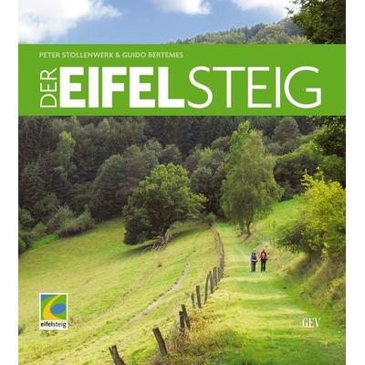 Der Eifelsteig, Taschenbuch von Peter Stollenwerk,Guido Bertemes, GEV - Grenz-Echo-Verlag, 978-3-86712-072-2