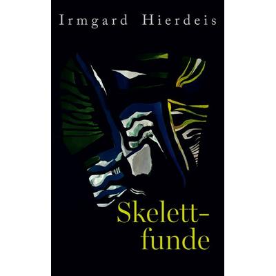 Skelettfunde, Taschenbuch von Irmgard Hierdeis, BoD – Books on Demand, 978-3-7597-0937-0