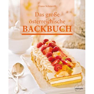 Das große österreichische Backbuch, Gebundene Ausgabe von Franz Schmeissl, Löwenzahn Verlag in der Studienverlag Ges.m.b.H., 978-3-7066-2490-9