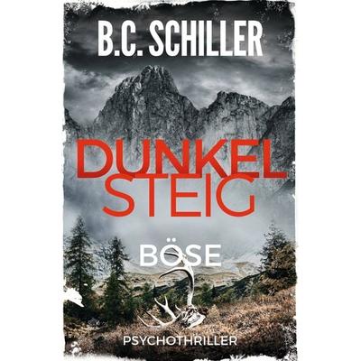 Dunkelsteig: Böse, Taschenbuch von B.C. Schiller, Tolino media