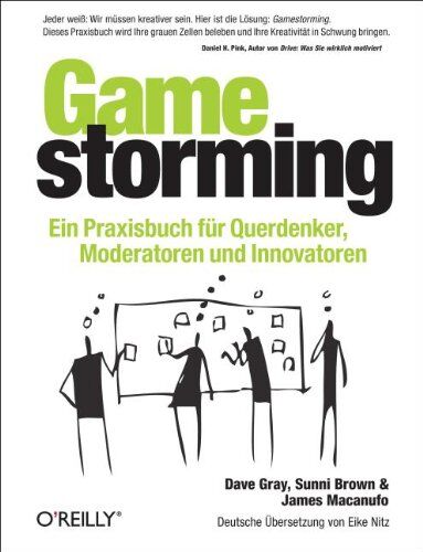 Dave Gray - Gamestorming: Ein Praxisbuch für Querdenker, Moderatoren und Innovatoren - Preis vom 02.10.2026 23:42:20 h
