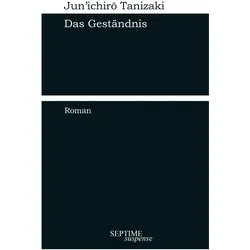 Das Geständnis, Belletristik von Jan Manus Leupert, Jun’ichirō Tanizaki