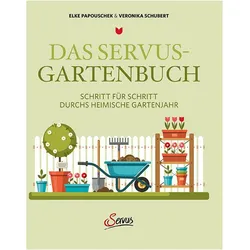 Das Servus-Gartenbuch, Ratgeber von Veronika Schubert