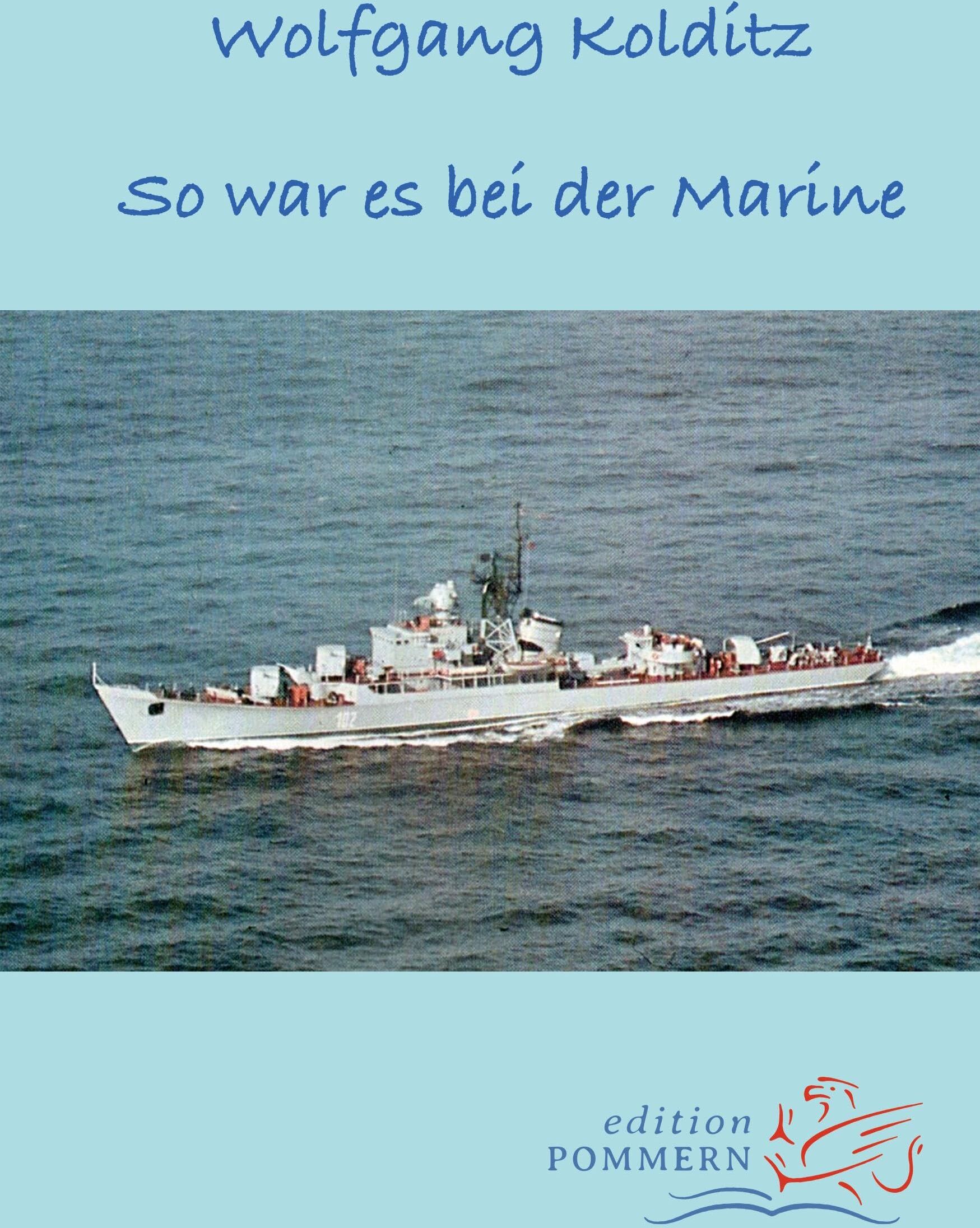 Wolfgang Kolditz - So war es bei der Marine - Preis vom 11.10.2026 03:10:56 h