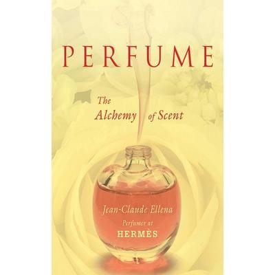 Perfume, Gebundene Ausgabe von Jean-Claude Ellena, Simon & Schuster UK Ltd, 978-1-61145-330-0