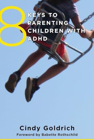 Cindy Goldrich - 8 Keys to Parenting Children With ADHD (8 Keys to Mental Health, Band 0) - Preis vom 14.10.2026 23:07:16 h