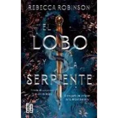 El Lobo Y La Serpiente / The Serpent and the Wolf, Taschenbuch von Rebecca Robinson, Planeta Publishing Corp, 978-607-39-3622-4